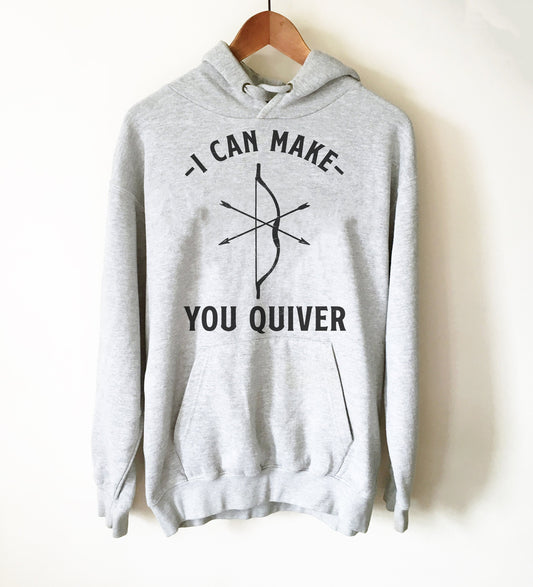 I Can Make You Quiver Hoodie - Archery Shirt, Archery, Archer, Archery Gift, Archery Bow, Archer Shirt, Archery Target