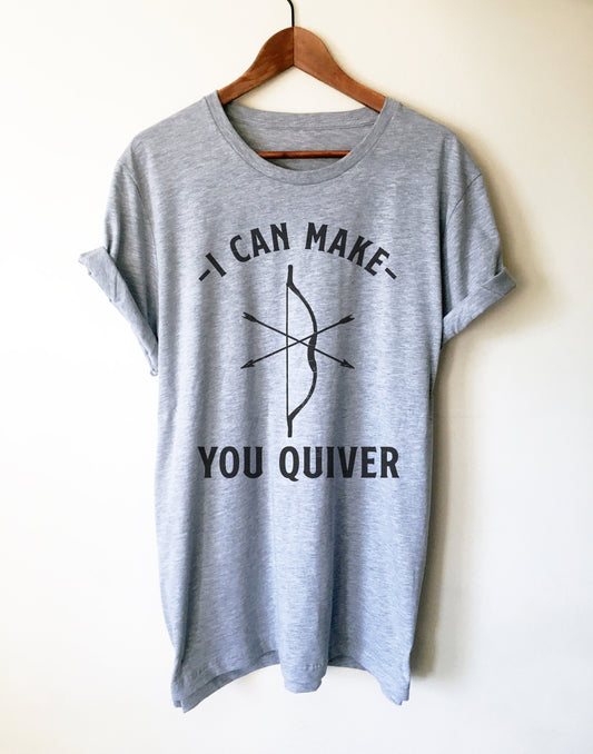 I Can Make You Quiver Unisex Shirt - Archery Shirt, Archery, Archer, Archery Gift, Archery Bow, Archer Shirt, Archery Target