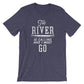The River Is Calling Unisex Shirt -