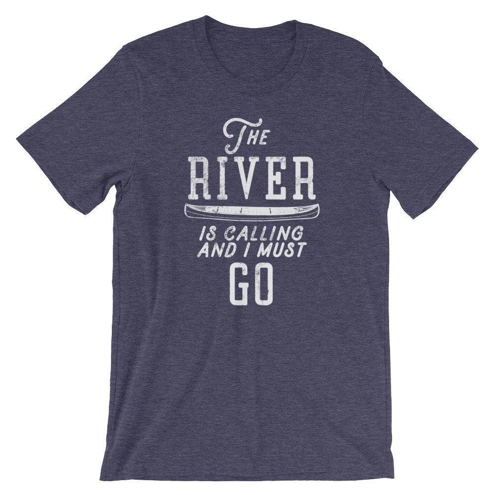 The River Is Calling Unisex Shirt -