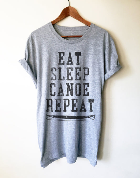 Eat Sleep Canoe Repeat Unisex Shirt