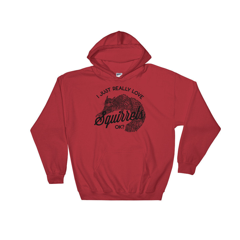 I  Just Really Love Squirrels OK? Hoodie - Squirrel Shirt, Squirrel Gift, Squirrel Accessories, Squirrel Girl, Squirrel Lover Gift - Stag & Peach Co