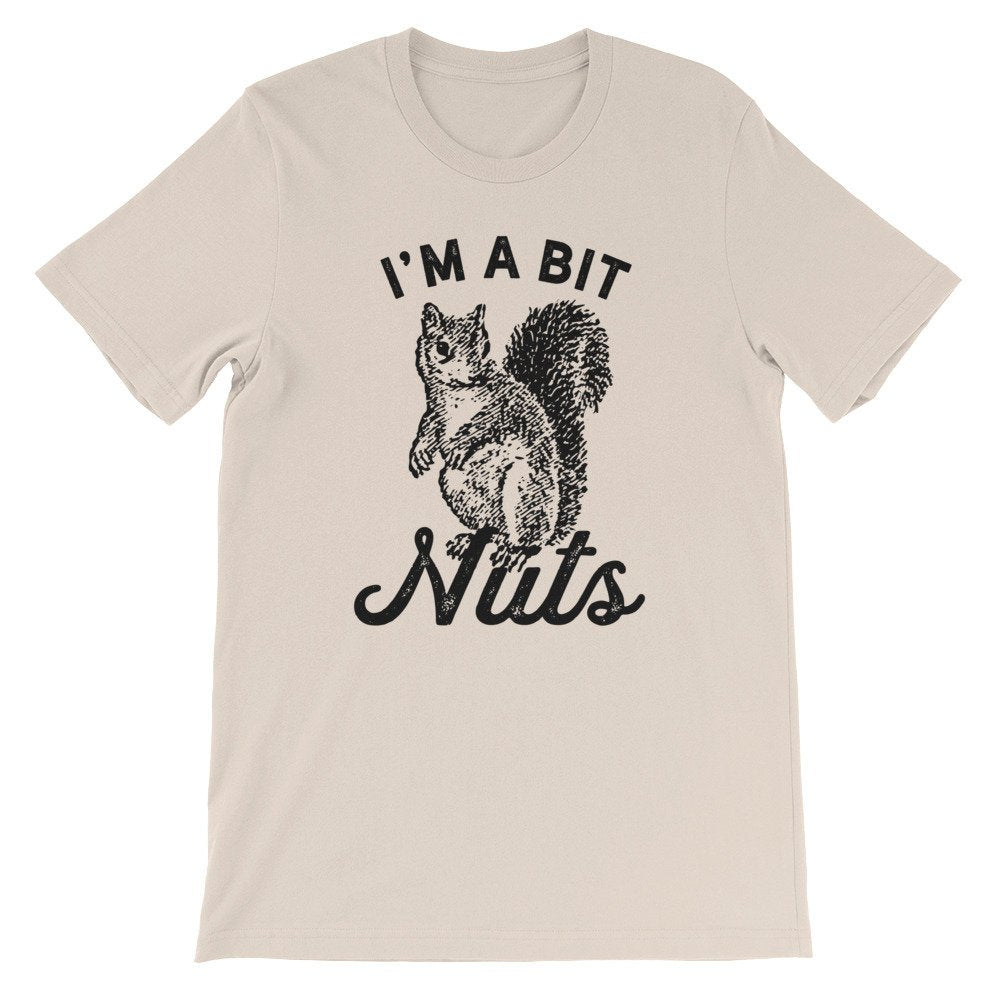 I’m A Bit Nuts Unisex Shirt - Squirrel Shirt, Squirrel Gift, Squirrel Accessories, Squirrel Girl, Squirrel Lover Gift