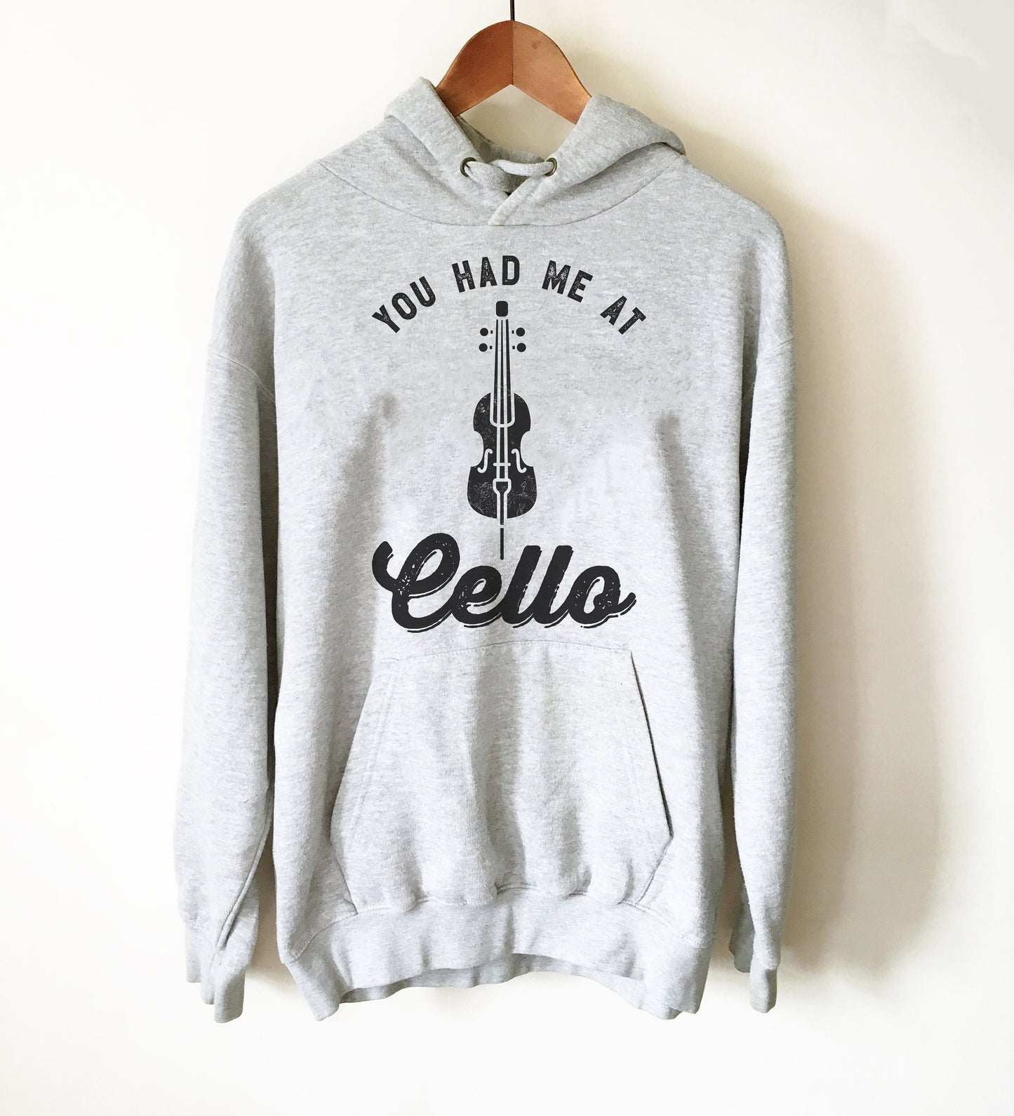 You Had Me At Cello Hoodie - Cello Shirt, Cello Art, Cellist Shirt, Musician Gift, Music Shirt, Music Teacher Gift, Cellist Gift
