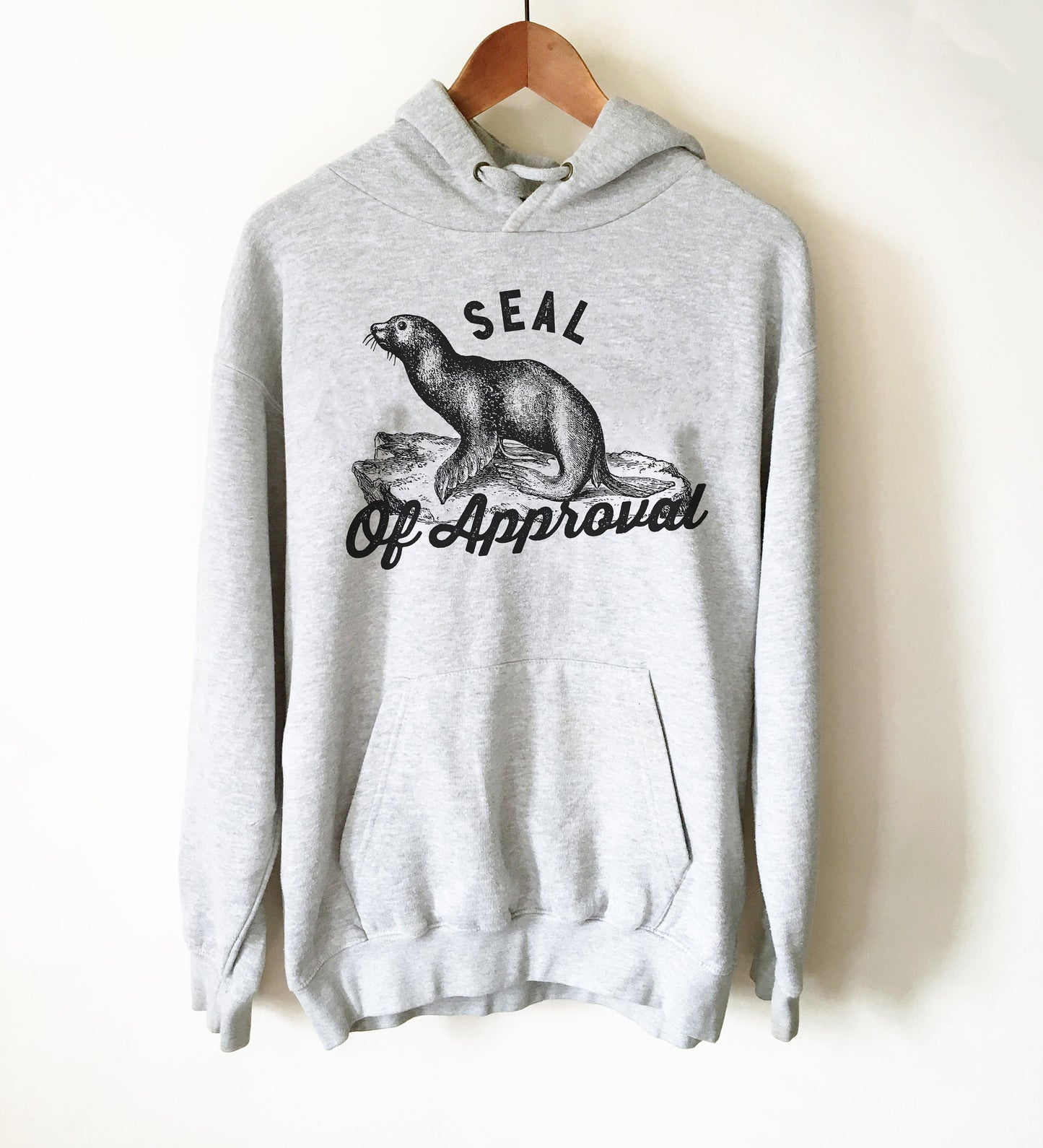 Seal Of Approval Hoodie - Seal Shirt, Seal Gift, Nautical Shirt, Nautical Gift, Wildlife Shirt, Wildlife Gift, Ocean Shirt