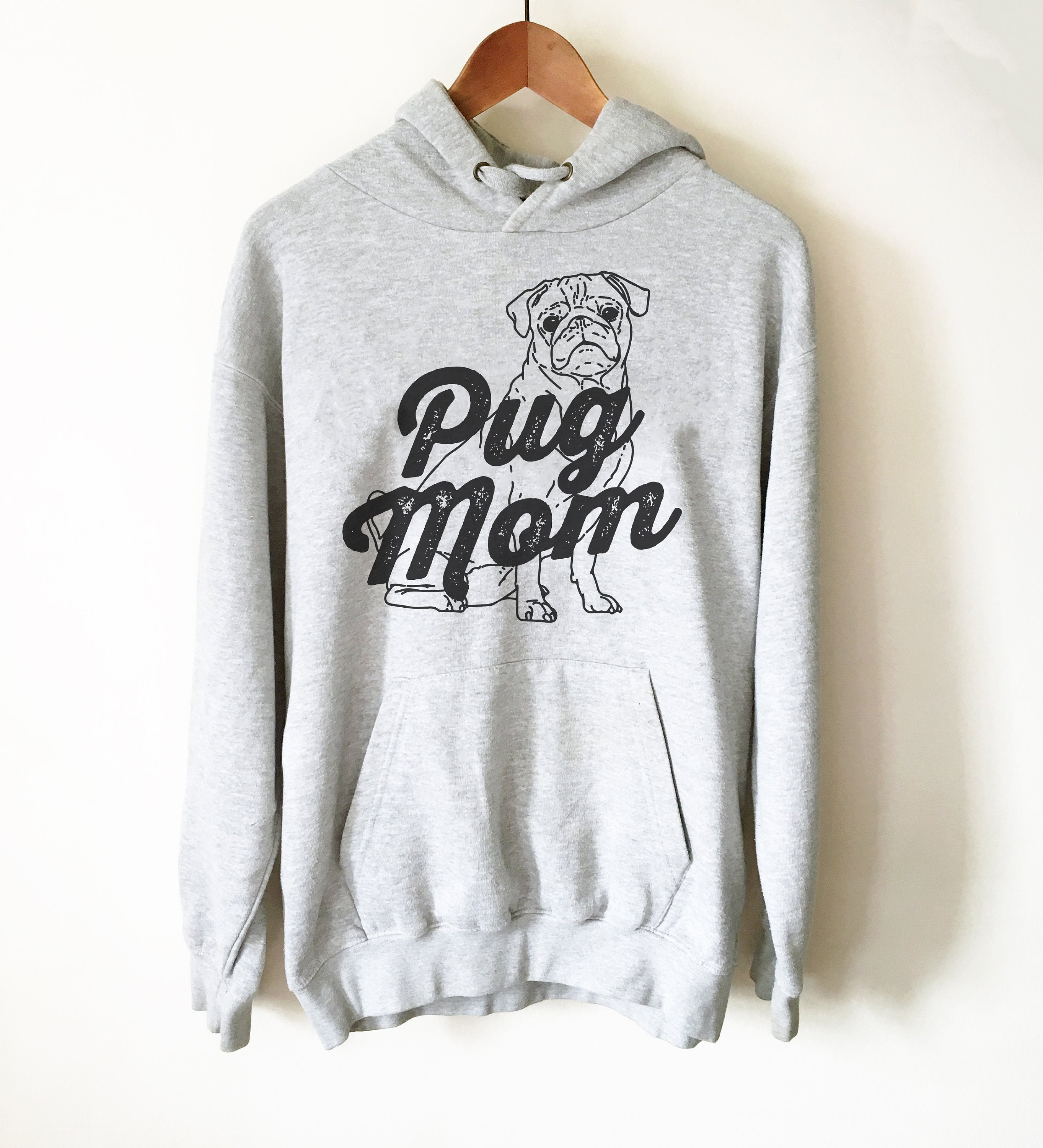 Pug Mom Hoodie - Pug Shirt, Pug - Stag & Peach Co