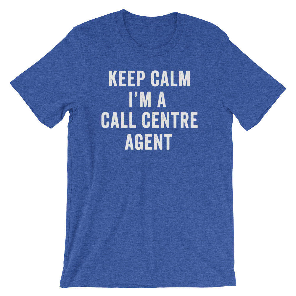 Keep Calm I'm A Call Centre Agent Unisex Shirt - Call Centre Agent Shirt, Customer Service Shirt, Gift For Coworker, Call Center Agent Shirt