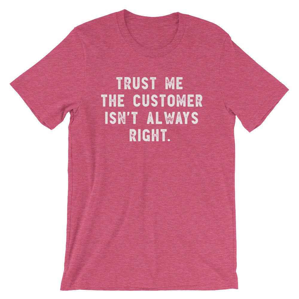 The Customer Isn't Always Right Unisex Shirt - Call Centre Agent Shirt, Customer Service Shirt, Gift For Coworker, Call Center Agent Shirt