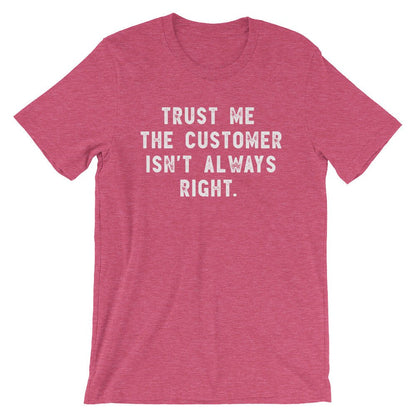 The Customer Isn't Always Right Unisex Shirt - Call Centre Agent Shirt, Customer Service Shirt, Gift For Coworker, Call Center Agent Shirt