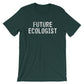 Future Ecologist Unisex Shirt - Ecologist Shirt, Ecology Shirt, Ecology Gift, Environmentalist Shirt, Environment Shirt, Tree Hugger