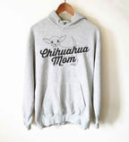 Chihuahua Mom Hoodie- Chihuahua