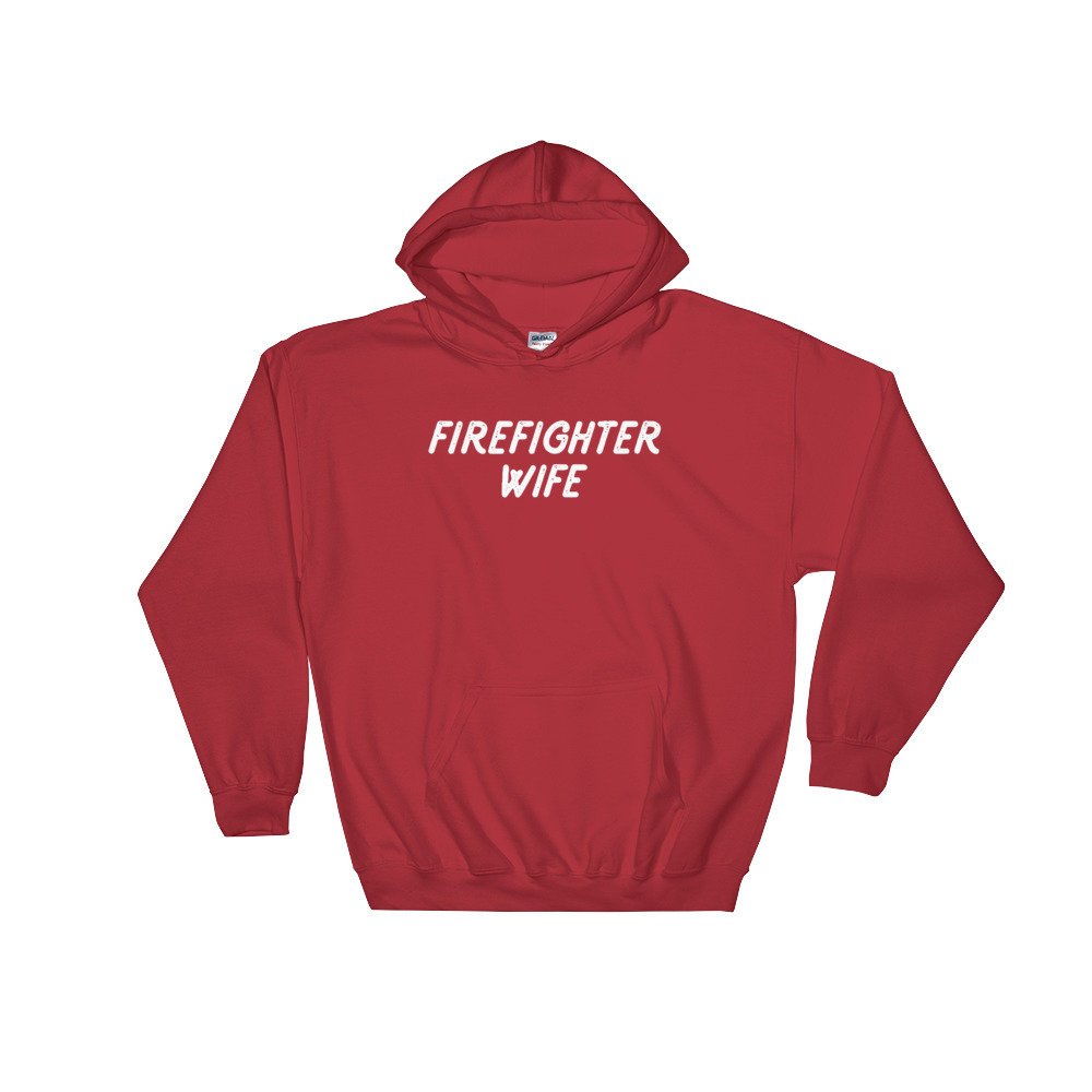 Firefighter Wife Hoodie - Firefighter Wife Gift, Firefighter Wife Shirt, Firefighter Apparel, Firefighter Family, First Responder Shirt