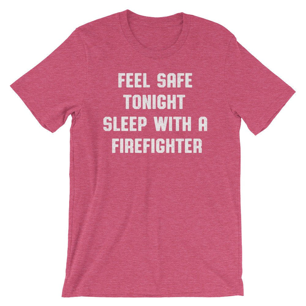 Feel Safe Tonight Sleep With A Firefighter Unisex Shirt - Firefighter Gift, Firefighter Shirt, Firefighter Wife, Firefighter Apparel - Stag & Peach Co