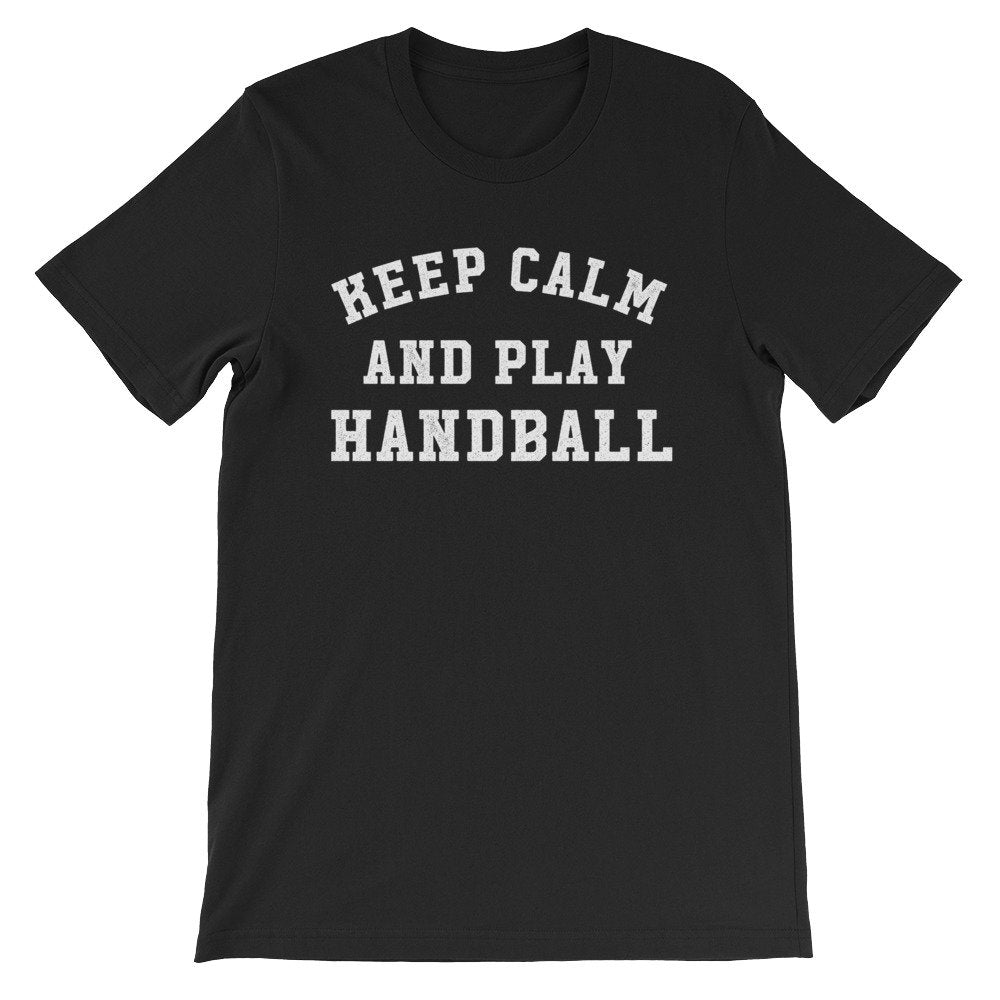 Keep Calm & Play Handball Unisex Shirt - Handball Shirt, Handball Gift, Coach Shirt, Team Tshirts, Sports Shirt, Sports Fan Gift