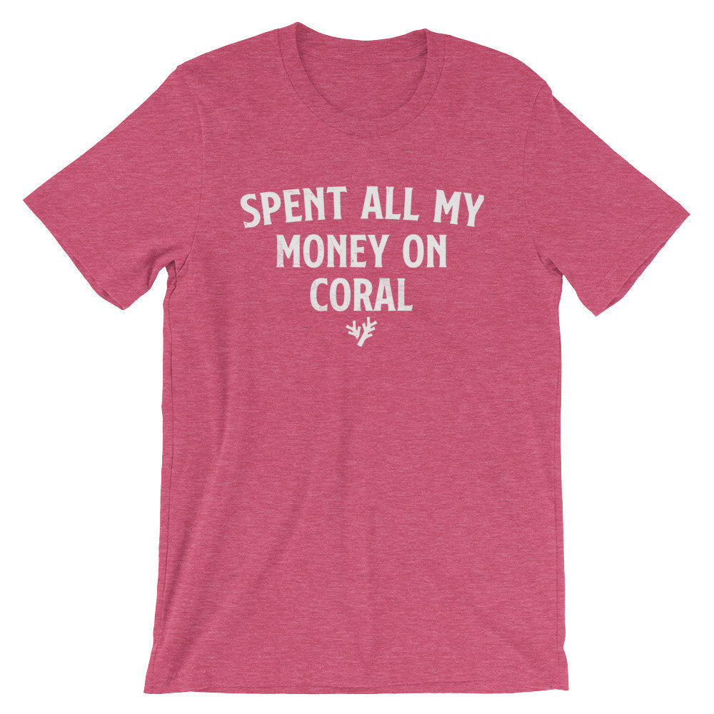 Spent All My Money On Coral Unisex Shirt - Aquarium Shirt, Fish Shirt, Fish Lover Gift, Tropical Fish Shirt, Pet Fish, Fish Tank