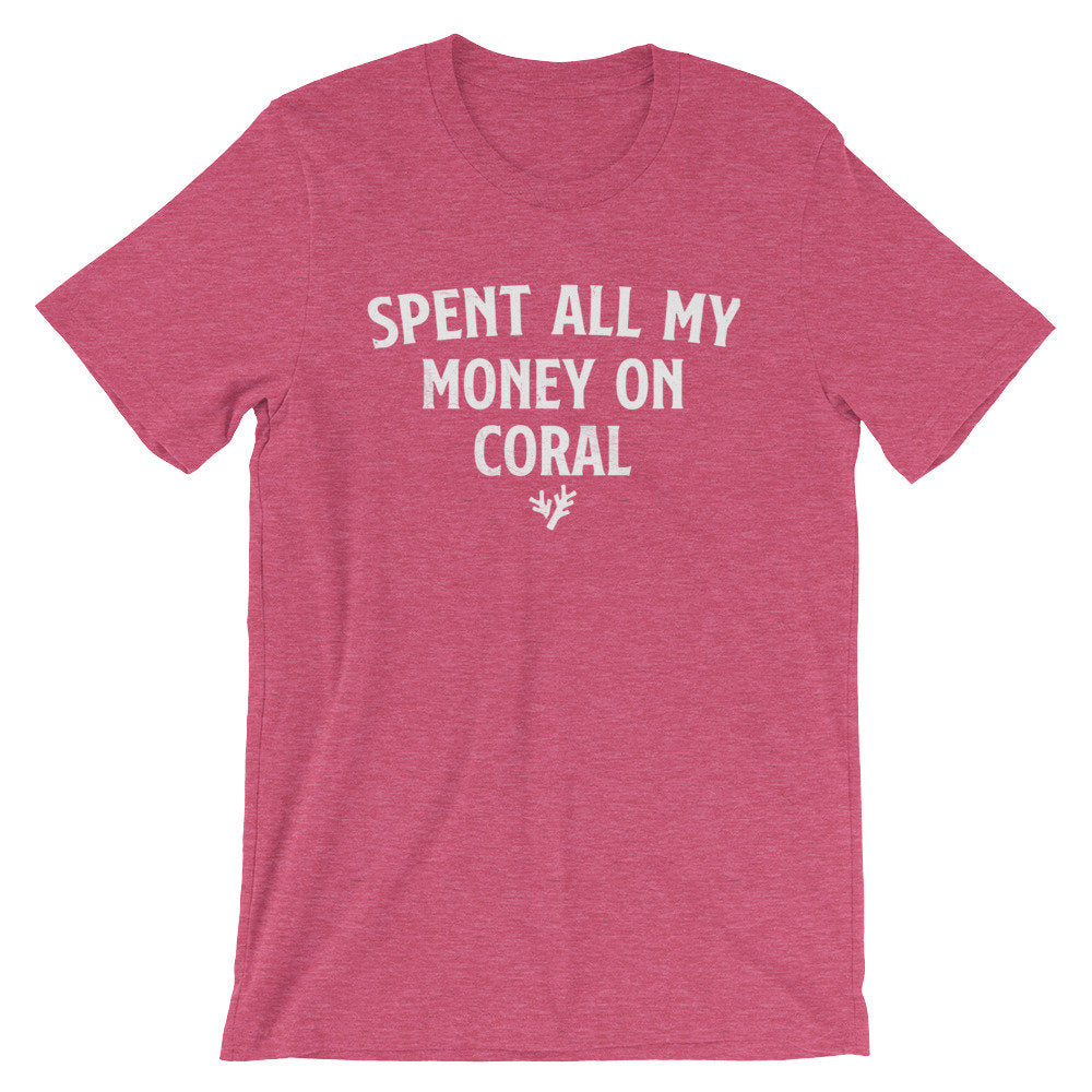 Spent All My Money On Coral Unisex Shirt - Aquarium Shirt, Fish Shirt, Fish Lover Gift, Tropical Fish Shirt, Pet Fish, Fish Tank - Stag & Peach Co