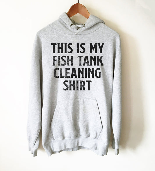 This Is My Fish Tank Cleaning Shirt Hoodie -Aquarium Shirt, Aquarium Gift, Fish Shirt, Fish Lover Gift, Tropical Fish Shirt, Fish Tank Shirt
