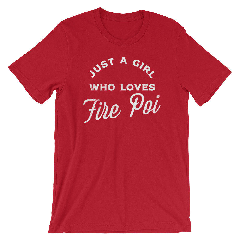 Just A Girl Who Loves Fire Poi Unisex Shirt - Fire Poi Shirt, Fire Poi Gift, Performance Art Gift, Juggling Shirt, Circus Shirt, Poi Shirt