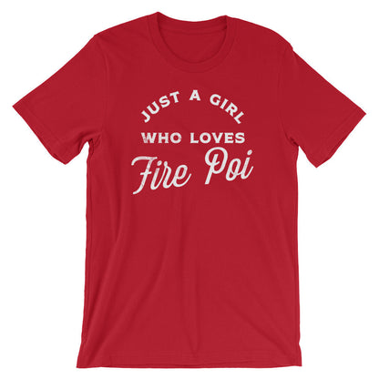 Just A Girl Who Loves Fire Poi Unisex Shirt - Fire Poi Shirt, Fire Poi Gift, Performance Art Gift, Juggling Shirt, Circus Shirt, Poi Shirt