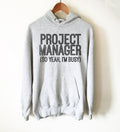 Project Manager Hoodie - Project Manager Shirt, Manager Shirt, Funny Coworker Gift, Boss Gifts, Boss Lady, SEO Gift, Gift For Colleague
