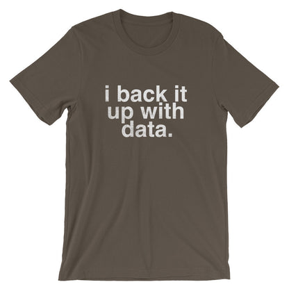 I Back It Up With Data Unisex Shirt - Data Analyst Shirt, Data Analyst Gift, Researcher Shirt, Data Scientist Gift, Computer Science Gift