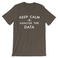 Keep Calm & Analyse The Data Unisex Shirt - Data Analyst Shirt, Data Analyst Gift, Analyst Shirt, Data Scientist Gift, Computer Science Gift