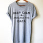 Keep Calm & Analyse The Data Unisex Shirt - Data Analyst Shirt, Data Analyst Gift, Analyst Shirt, Data Scientist Gift, Computer Science Gift