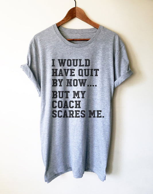 My Coach Scares Me Unisex Shirt - Funny Workout Shirt, Cute Workout Shirts, Workout Gifts, Gym Shirts, Fitness Shirt, Funny Workout