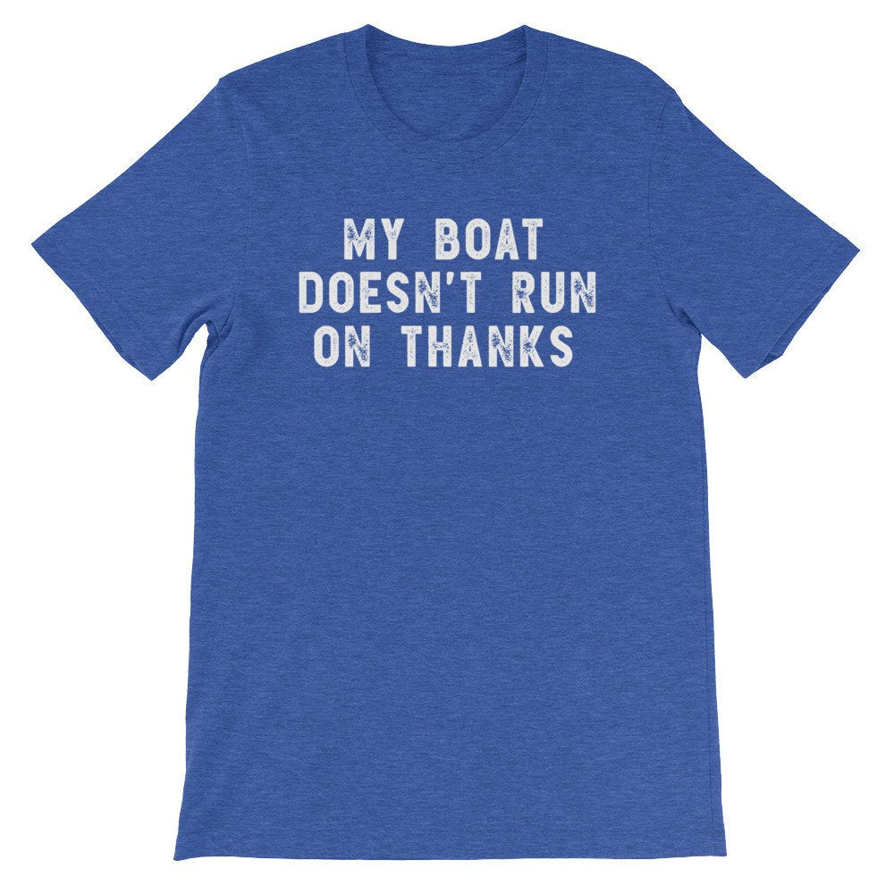 My Boat Doesn’t Run On Thanks Unisex Shirt - Motor Boat Shirt, Motor Boat Gift, Boat Gift, Boat Shirt, Lake Shirt, Lake Gift, Speed Boat - Stag & Peach Co