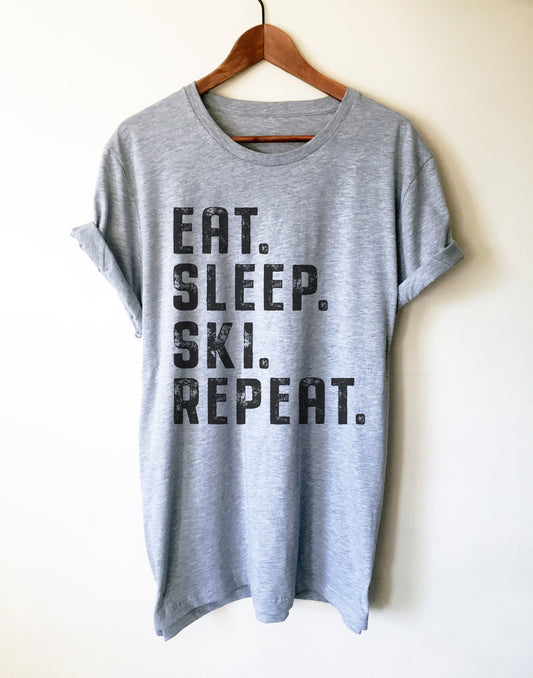 Eat Sleep Ski Repeat Unisex Shirt -