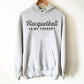 Racquetball Is My Therapy Hoodie - Racquetball Shirt, Racquetball Gift, Racquetball Player Shirt, Racquets Shirt, Racquets Gift