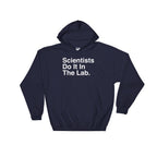 Scientists Do It In The Lab Hoodie - Lab Tech Shirt, Technician Shirt, Science Shirt, Scientist Shirt, Science Gift, Science Teacher Gift