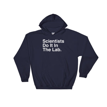 Scientists Do It In The Lab Hoodie - Lab Tech Shirt, Technician Shirt, Science Shirt, Scientist Shirt, Science Gift, Science Teacher Gift