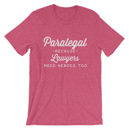 Paralegal Because Lawyers Need Heroes Too Unisex Shirt - Paralegal Gift, Paralegal Shirt, Attorney Shirt, Lawyer Shirt, Law School Gift