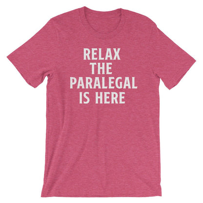 Relax The Paralegal Is Here Unisex Shirt - Paralegal Gift, Paralegal Shirt, Attorney Shirt, Lawyer Shirt, Law School Gift, Paraprofessional