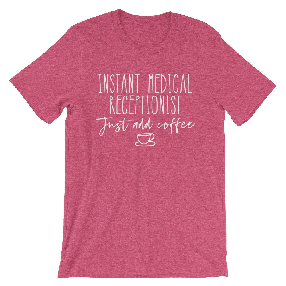 Instant Medical Receptionist Just Add Coffee Unisex Shirt - Receptionist Shirt, Receptionist Gift, Medical Receptionist, Funny Coworker Gift