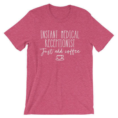 Instant Medical Receptionist Just Add Coffee Unisex Shirt - Receptionist Shirt, Receptionist Gift, Medical Receptionist, Funny Coworker Gift