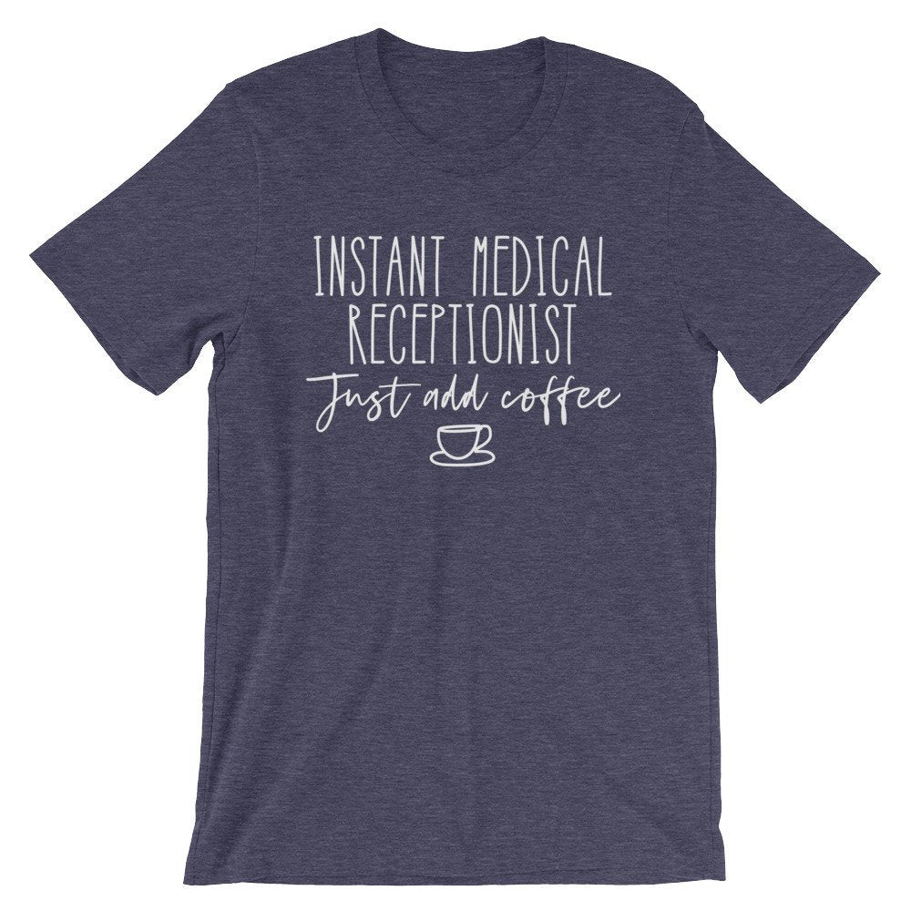 Instant Medical Receptionist Just Add Coffee Unisex Shirt - Receptionist Shirt, Receptionist Gift, Medical Receptionist, Funny Coworker Gift
