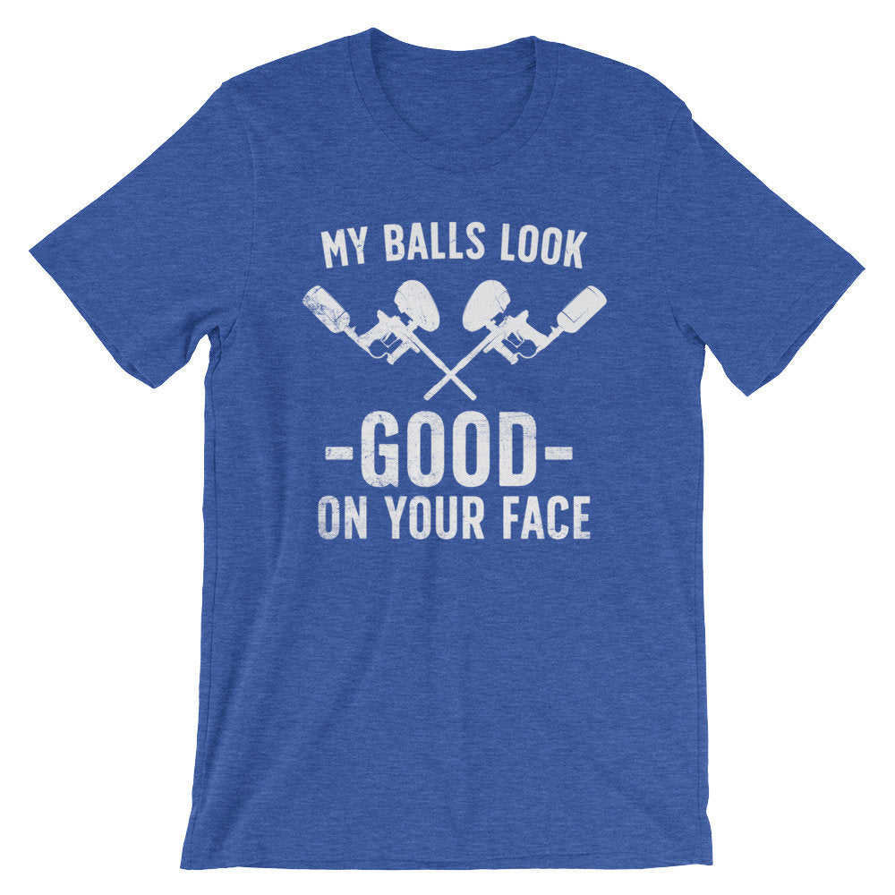My Balls Look Good On Your Face Unisex Shirt -Paintball Shirt, Paintball Gift, Bachelor Party Shirt, Birthday Shirt, Team T-Shirts