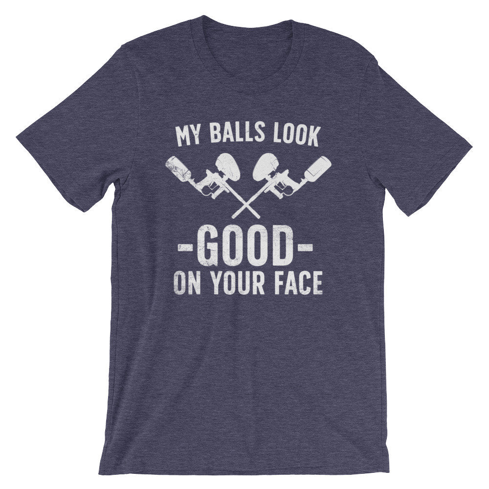 My Balls Look Good On Your Face Unisex Shirt -Paintball Shirt, Paintball Gift, Bachelor Party Shirt, Birthday Shirt, Team T-Shirts
