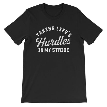 Taking Life’s Hurdles In My Stride Unisex Shirt - Hurdles Shirt, Hurdles Gift, Track Shirt, Track Gift, Track Mom Shirt, Track and Field