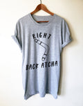 Right Back Atcha Unisex Shirt - Boomerang Shirt, Boomerang Gift, Australia Shirt, Australia Gift, Funny Shirt, Funny Gift, Down Under - Stag & Peach Co