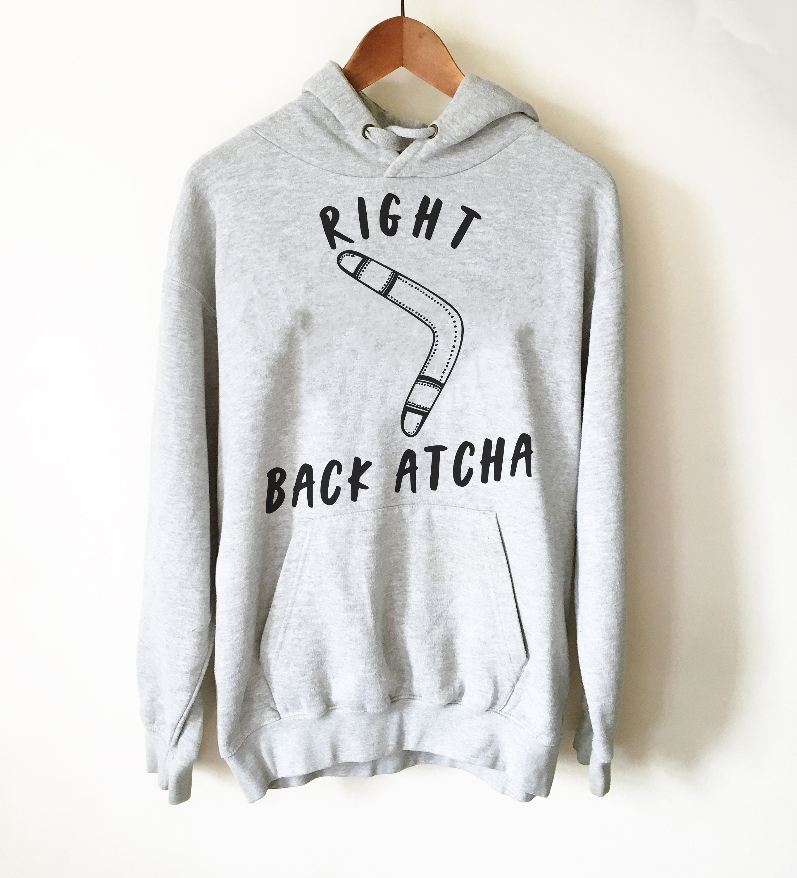 Right Back Atcha Hoodie - Boomerang Shirt, Boomerang Gift, Australia Shirt, Australia Gift, Funny Shirt, Funny Gift, Down Under - Stag & Peach Co