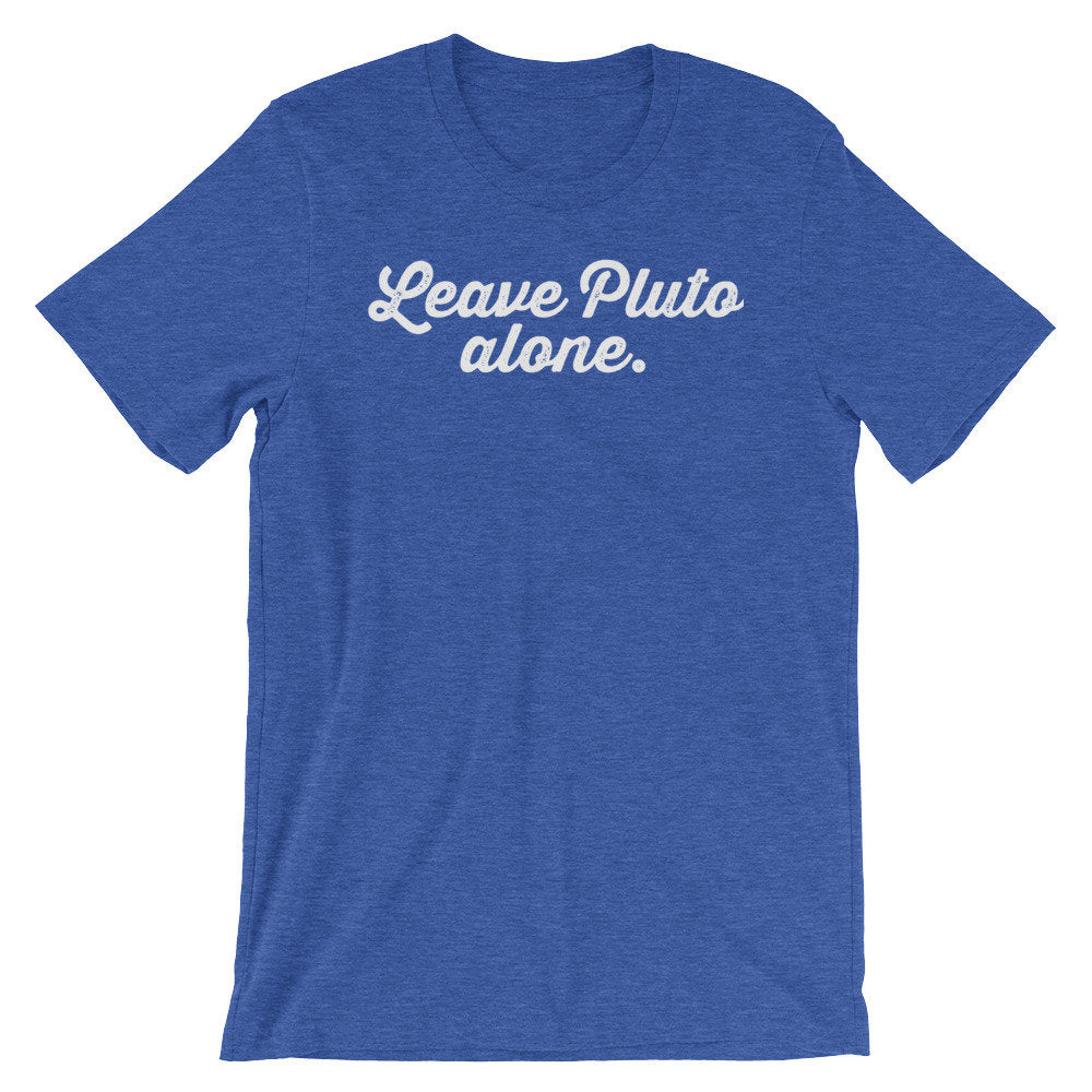 Leave Pluto Alone Unisex Shirt - Astronomy Shirt, Space Shirt, Pluto Shirt, Planet Shirt, Astrology Shirt, Astrology Gifts, Astronomy Gifts