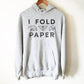 I Fold Paper Hoodie - Origami Shirt, Origami Gift, Crafts Shirt, Craft Gift, Art Shirt, Geometric Shirt, Art Teacher Shirt