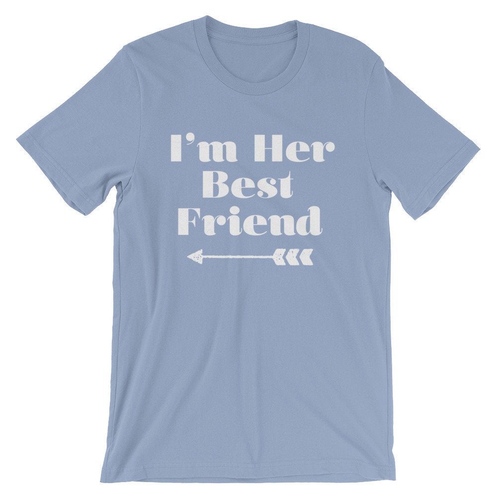 I’m Her Best Friend (Left Arrow) Unisex Shirt - Best Friend Shirt, Best Friend Gift, Bestie, Besties Shirt, Bestie Gift, BFF Gifts