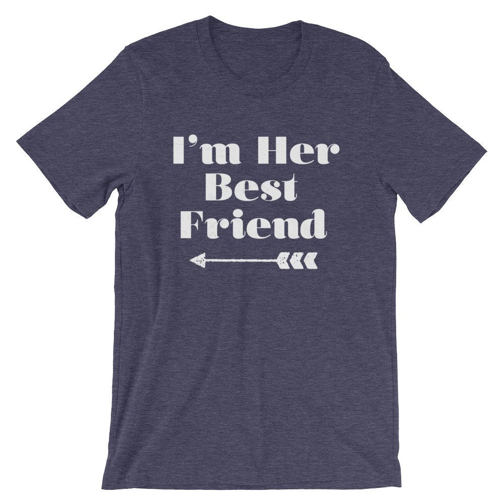 I’m Her Best Friend (Left Arrow) Unisex Shirt - Best Friend Shirt, Best Friend Gift, Bestie, Besties Shirt, Bestie Gift, BFF Gifts