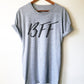 BFF Unisex Shirt - Best Friend Shirt, Best Friend Gift, Bestie, Besties Shirt, Bestie Gift, BFF Gifts, Friend Shirt, Birthday Shirt