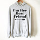 I’m Her Best Friend (Left Arrow) Hoodie - Best Friend Shirt, Best Friend Gift, Bestie, Besties Shirt, Bestie Gift, BFF Gifts, Birthday Shirt