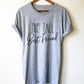 The Tall Best Friend Unisex Shirt - Best Friend Shirt, Best Friend Gift, Bestie, Besties Shirt, Bestie Gift, BFF Gifts, Birthday Shirt